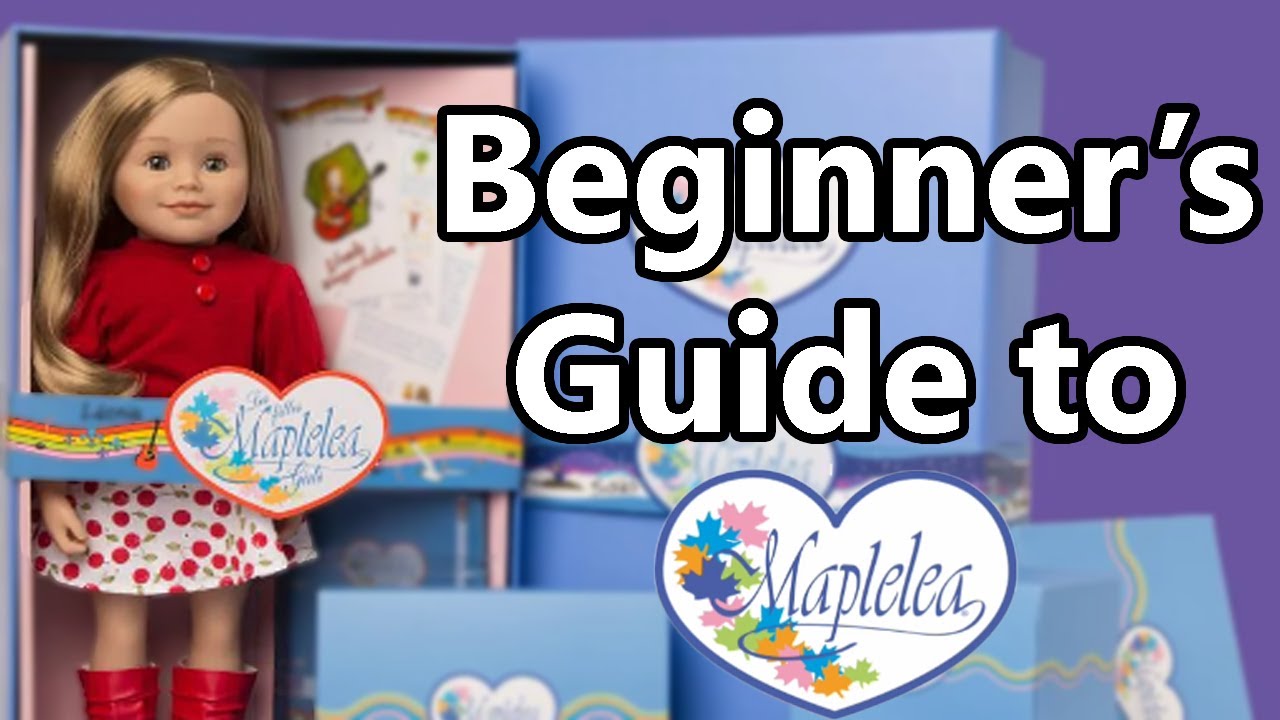 ANSWERING QUESTIONS ABOUT MAPLELEA DOLLS - A Beginner's Guide to Canadian Girl Dolls - Doll Review