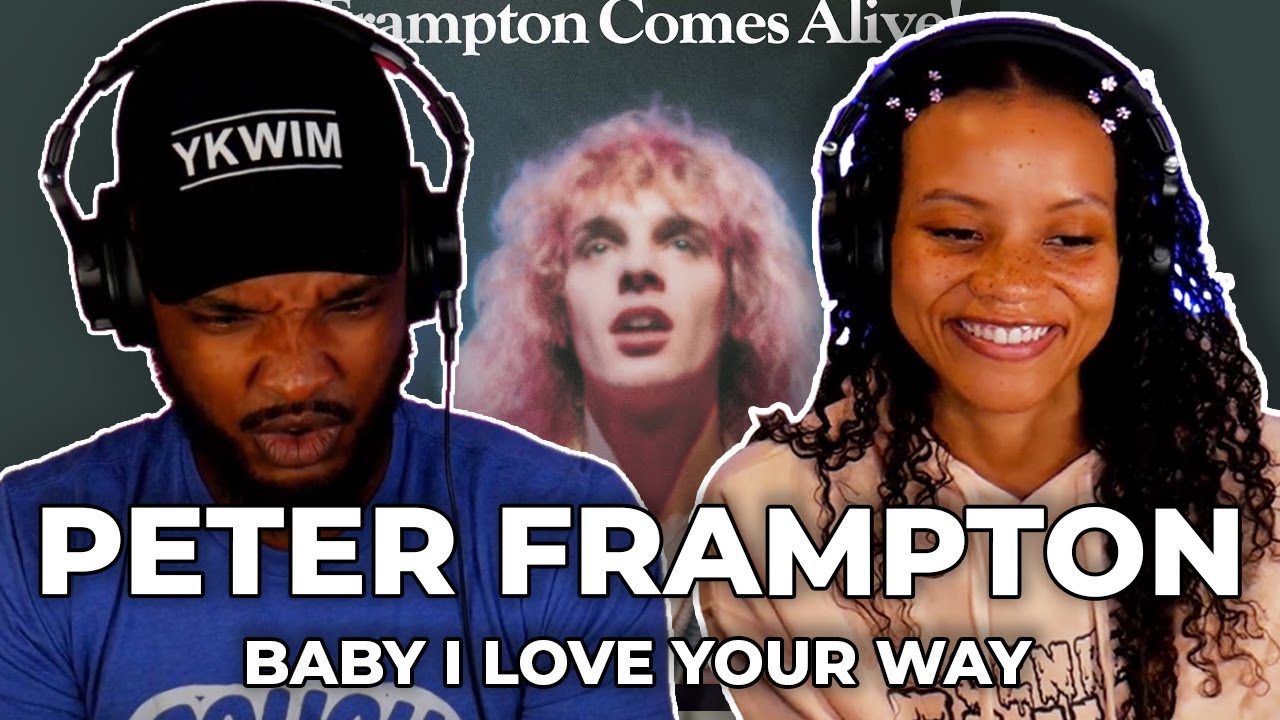 THIS IS MY VIBE🎵 Peter Frampton - Baby I Love Your Way REACTION