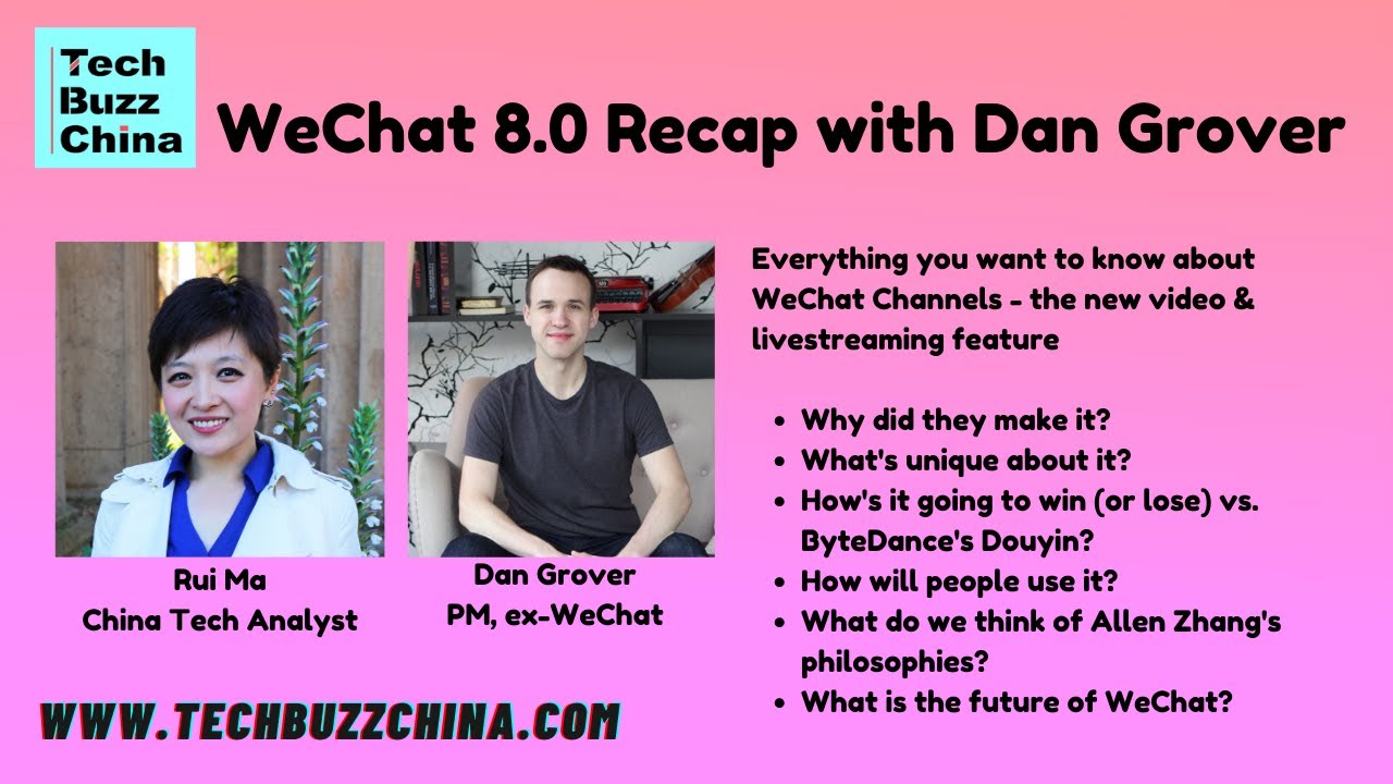 Tech Buzz China Livecast #1: WeChat 8.0 & Channels Recap with Dan Grover