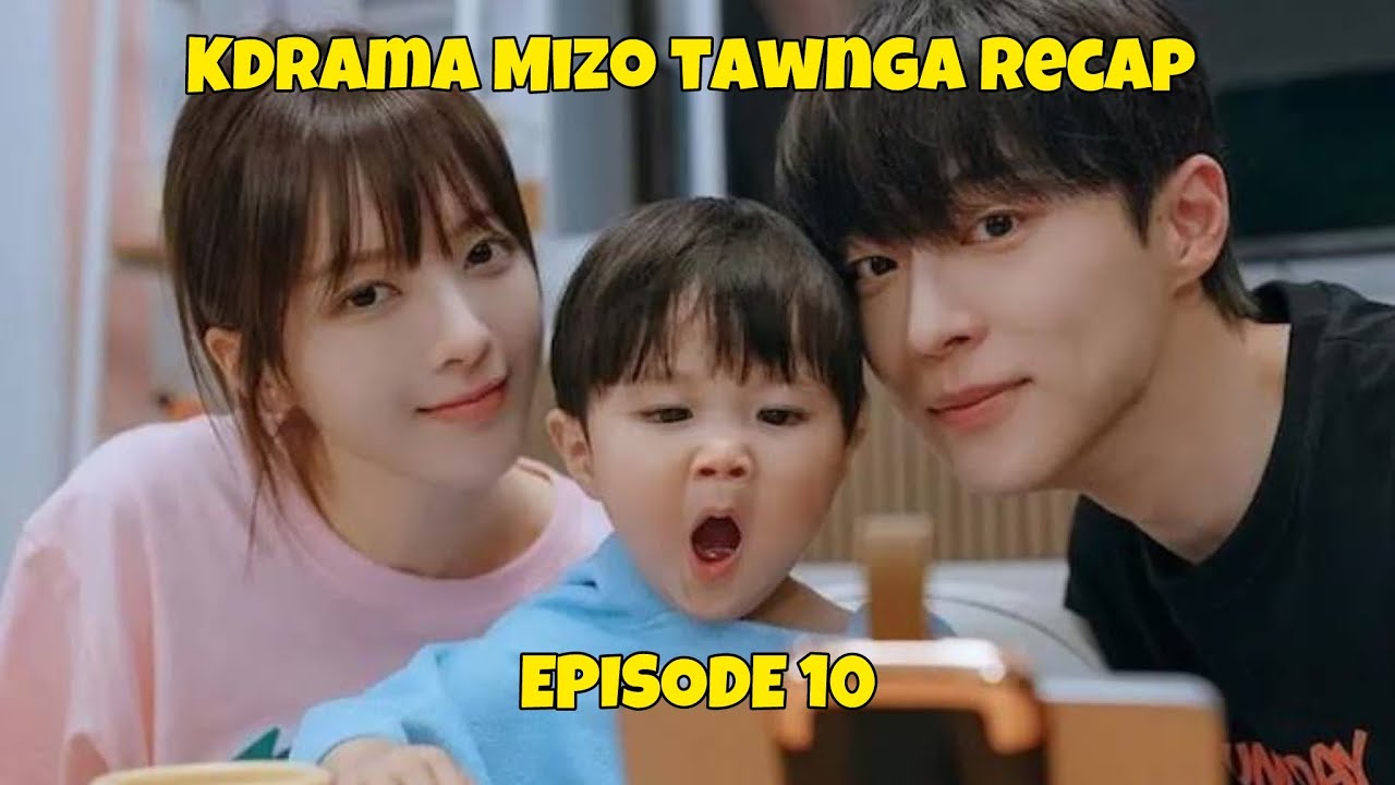 Naupang pakhat vangin Nula leh tlangval te inkarah hmangaihna par vul ( Epi 10 ) #kdrama