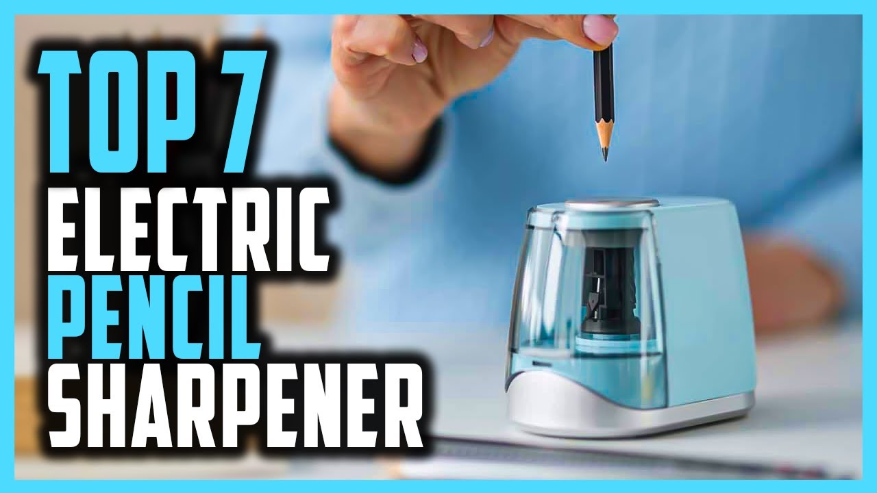 Best Electric Pencil Sharpener In 2024 | Top 7 Electric Sharpeners For Pencil Sharpening