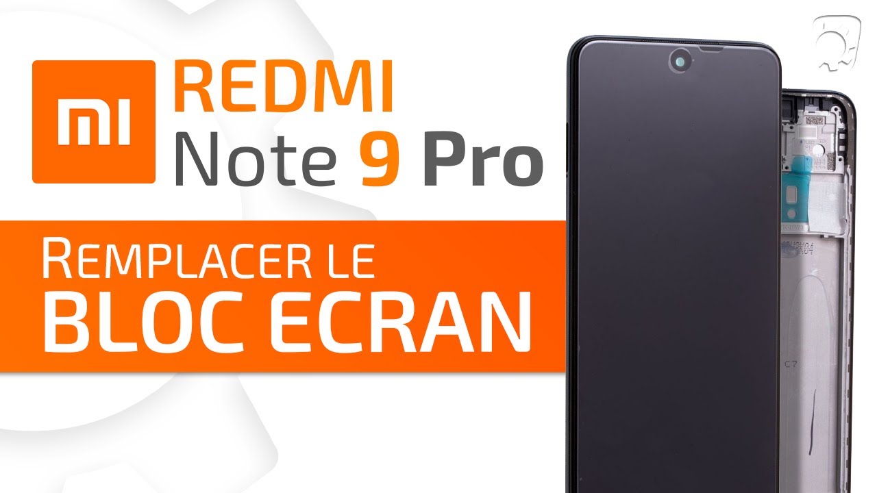 Comment changer le bloc écran du Xiaomi Redmi Note 9 Pro : Tutoriel Brico-Phone
