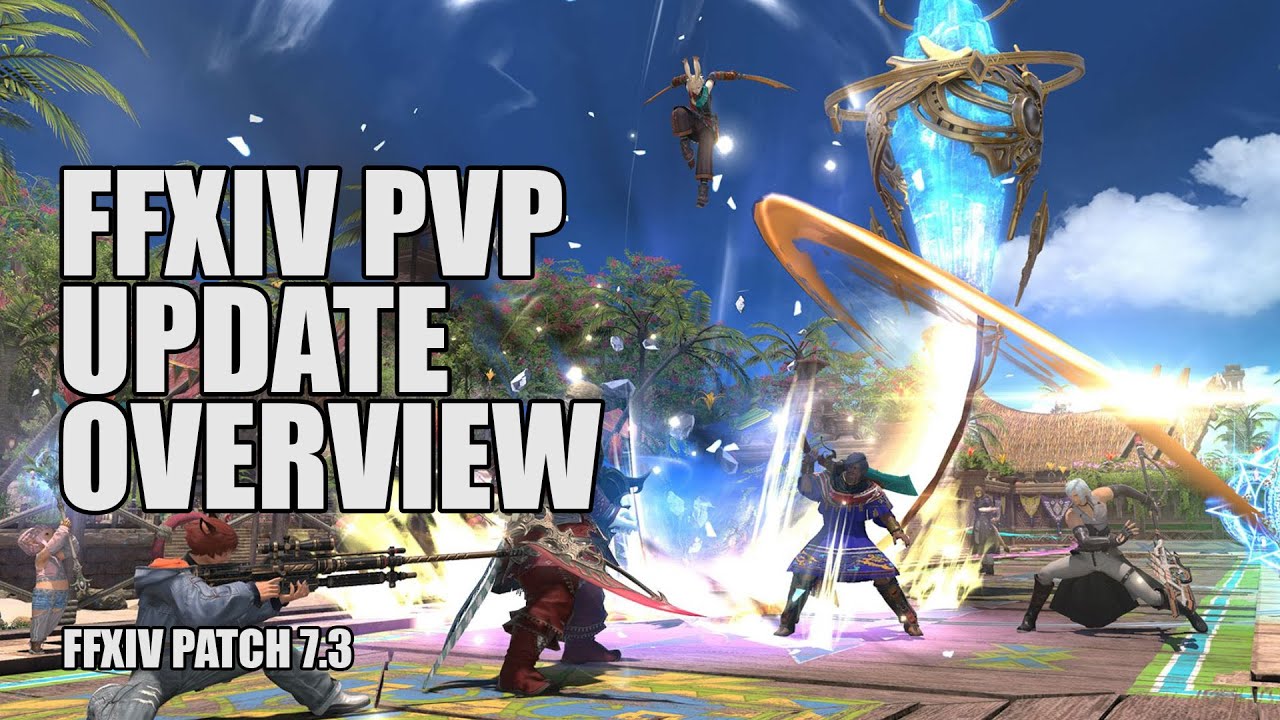 FFXIV PVP Update Overview | FFXIV Patch 7.3