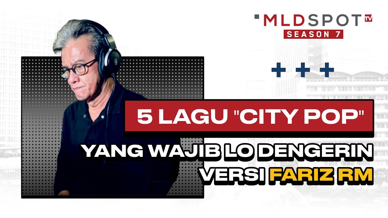 5 Lagu City Pop yang Wajib Lo Dengerin Versi Fariz RM | INSPIRING PRODUCTS #46
