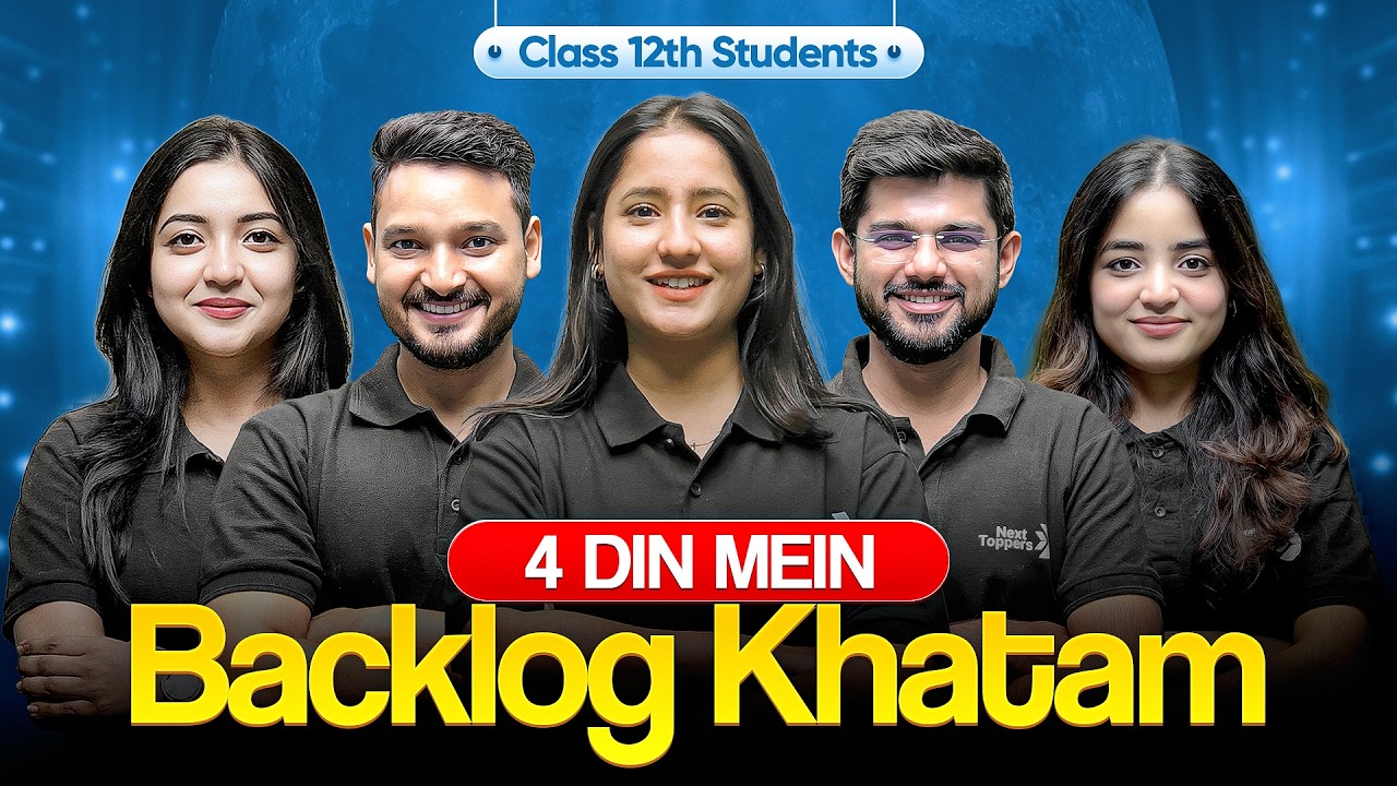 Class 12th Board Students: Cover Your Backlogs | Next Toppers Science