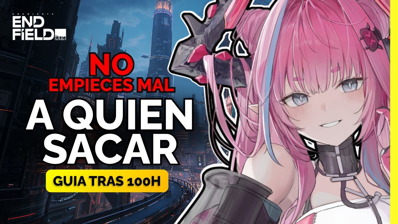 ¿Qué personaje DEBERÍAS sacar? | Review de los 24 personajes tras +100 horas – Arknights: Endfield
