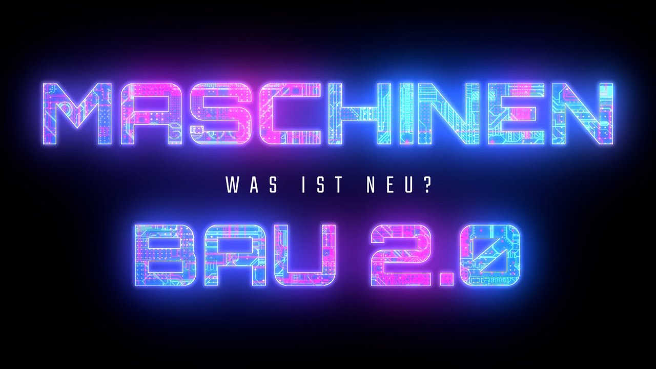 Maschinenbau 2.0 - Was ist neu?