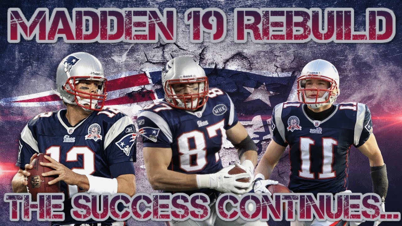 Madden 19 Franchise | Realistic Rebuilding of The New England Patriots | The Success Continues...