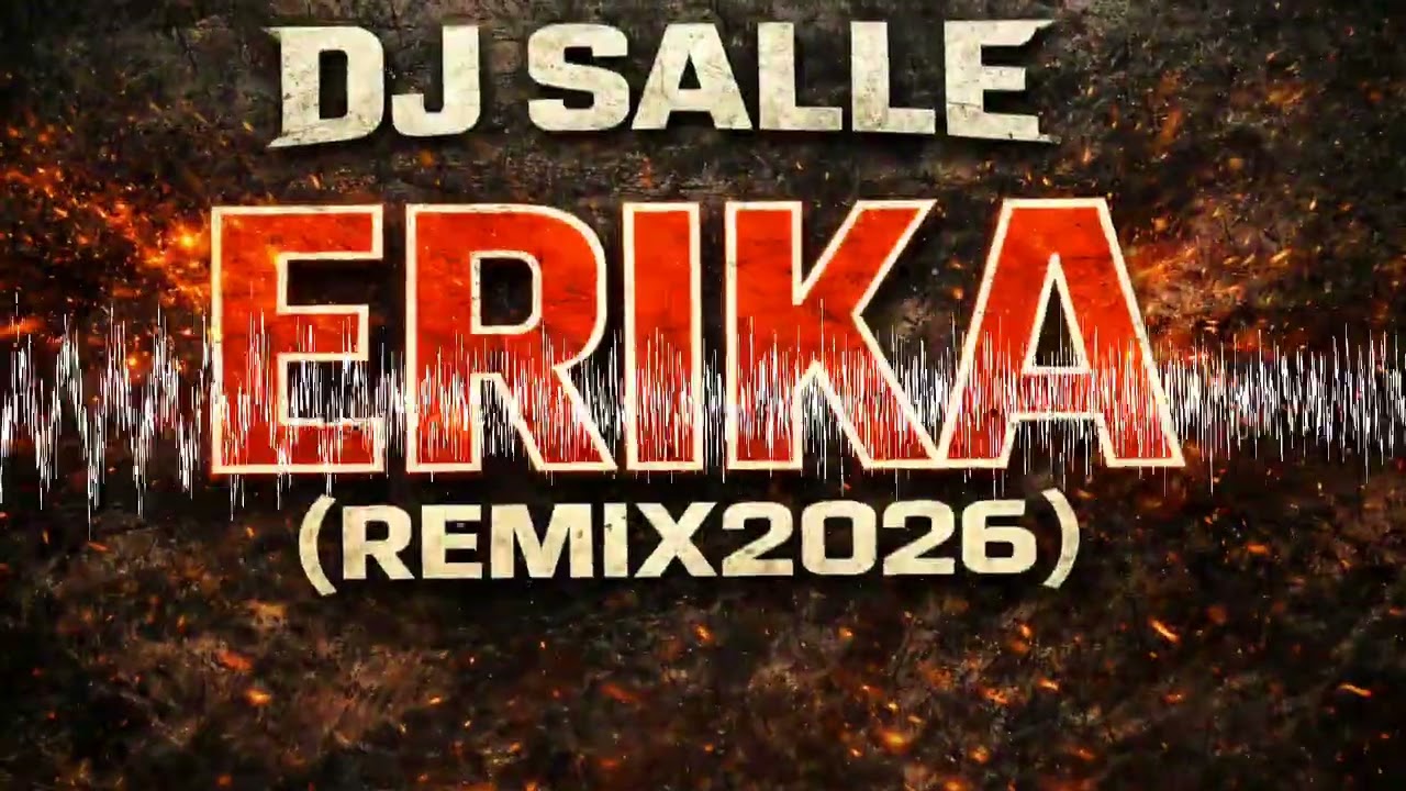 ERIKA - DJ Salle Remix 2026