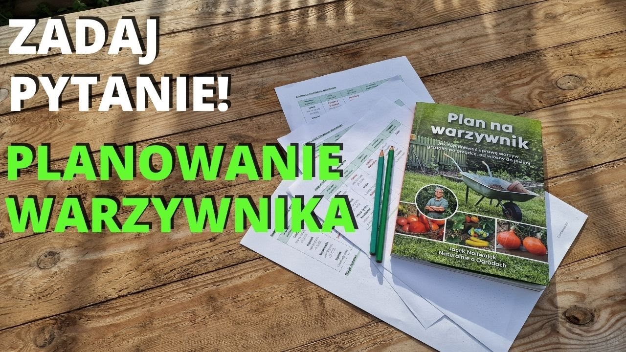 Zadaj pytanie o planowanie warzywnika! Plan na warzywnik 2025!