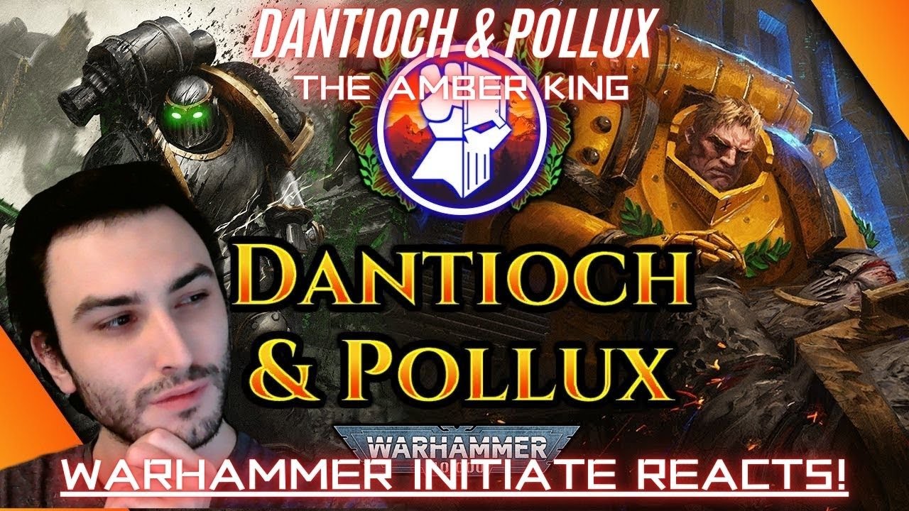 DANTIOCH & POLLUX - 40K LORE - WARHAMMER INITIATE REACTS!