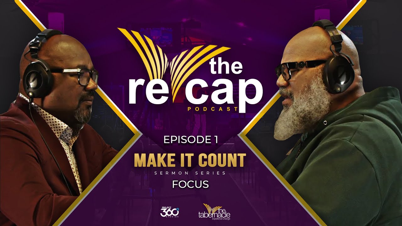 The Recap | Make It Count - Focus | Episode 1