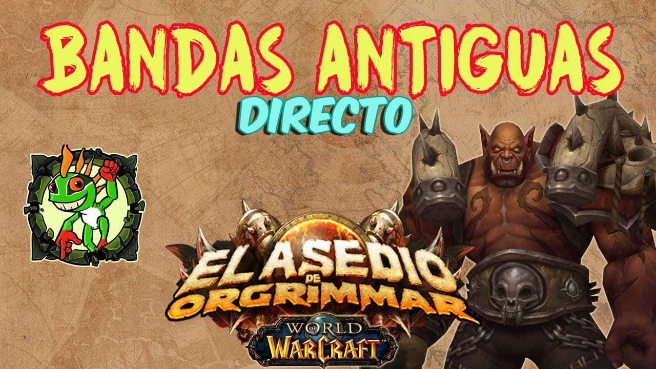 Bandas Antiguas Asedio de Orgrimmar | World of Warcraft