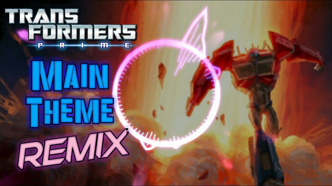 Transformers Prime Main Theme REMIX | 300 Subscribers Special