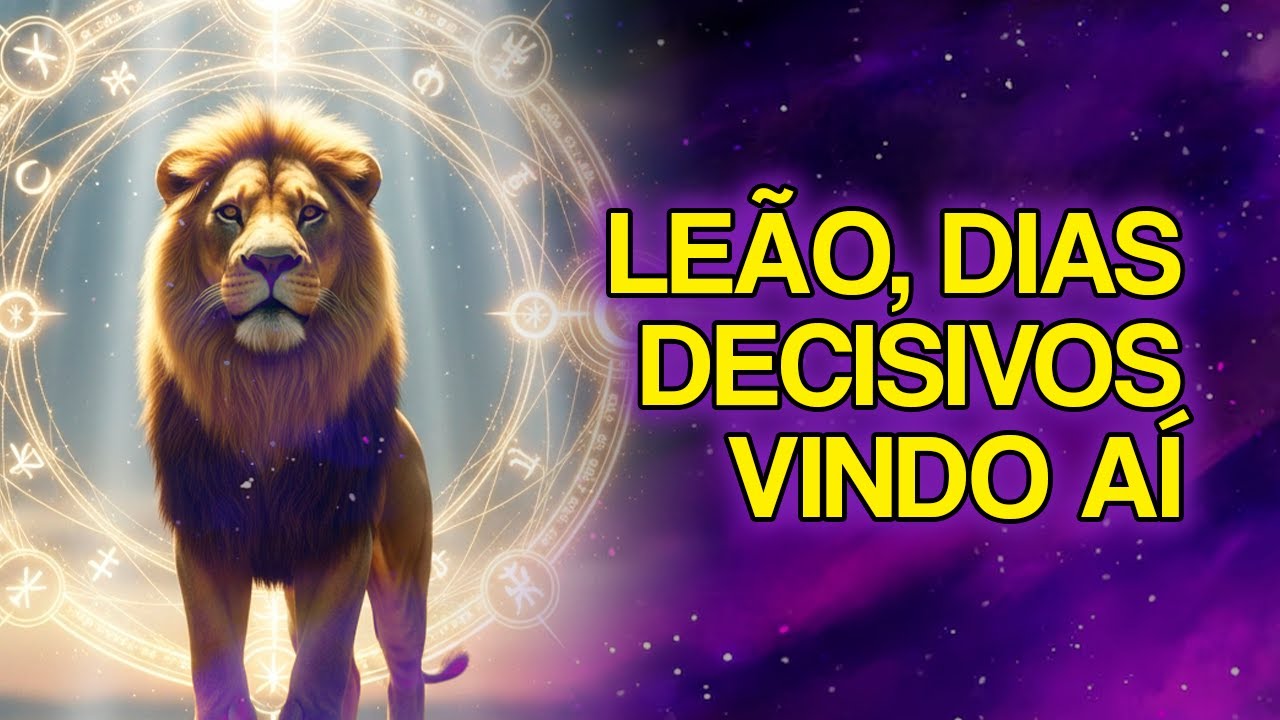 12 COISAS Que Vão Acontecer Com LEÃO Nos Próximos Dias