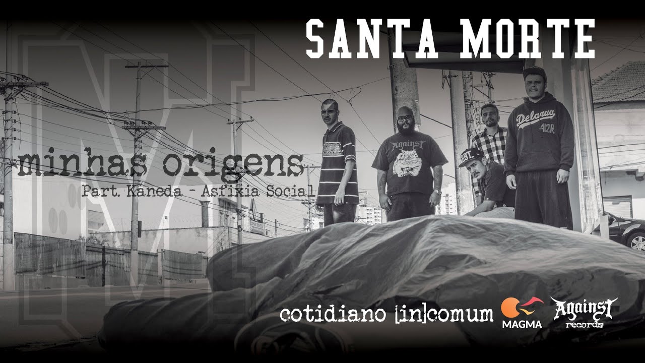 Santa Morte - Minhas Origens (COTIDIANO [IN]COMUM 2015) - ft. Kaneda, Asfixia Social