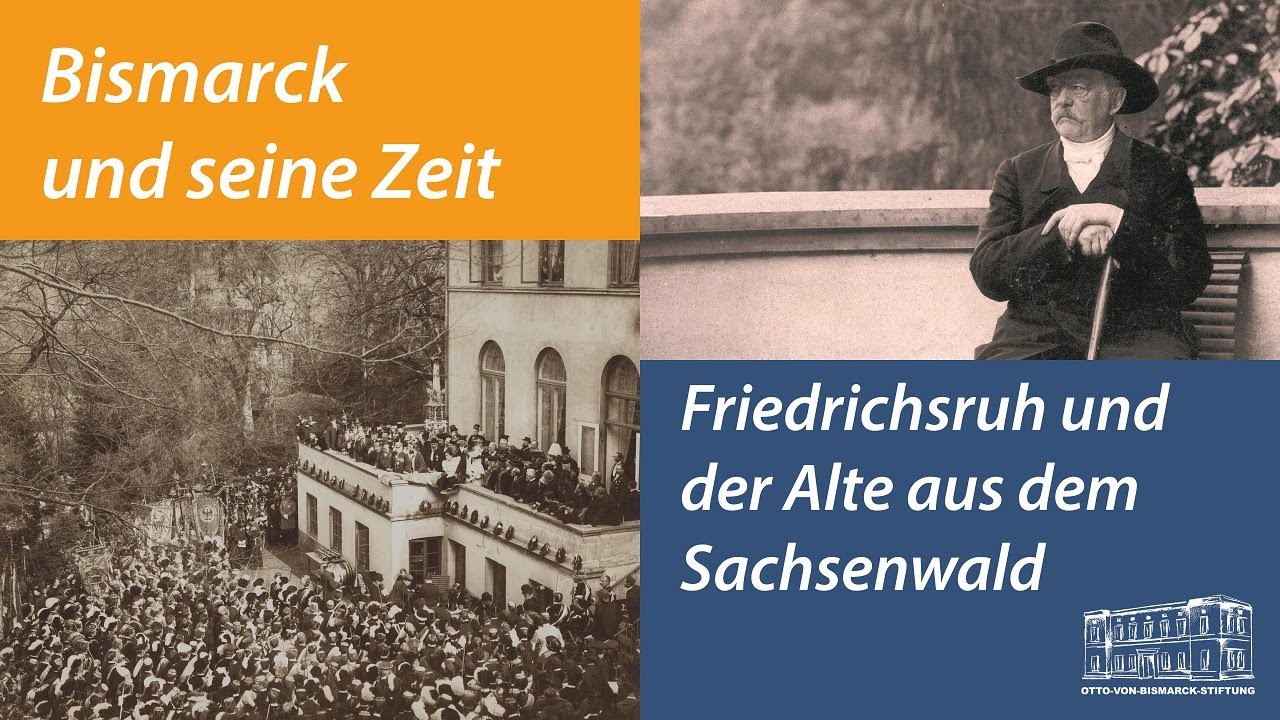 Bismarck und seine Zeit: Friedrichsruh und der Alte aus dem Sachsenwald