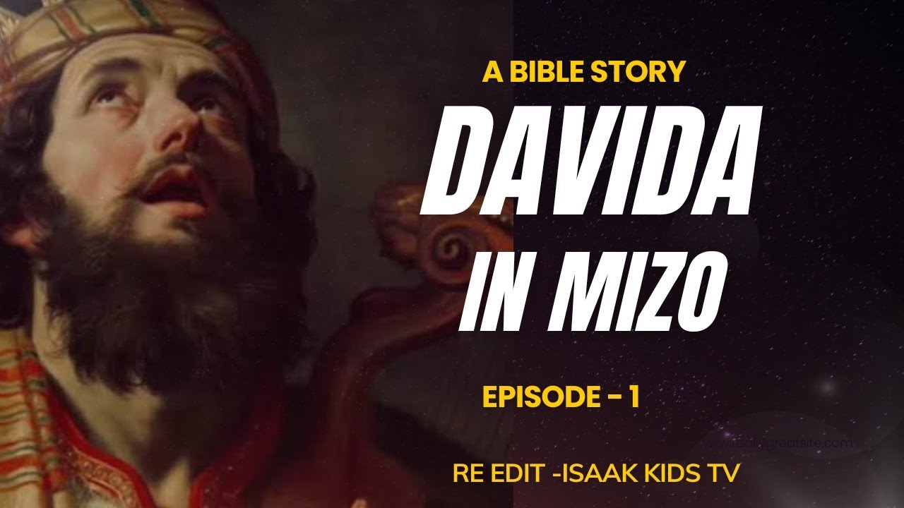 Davida |   Episode 1| Bible Story in Mizo