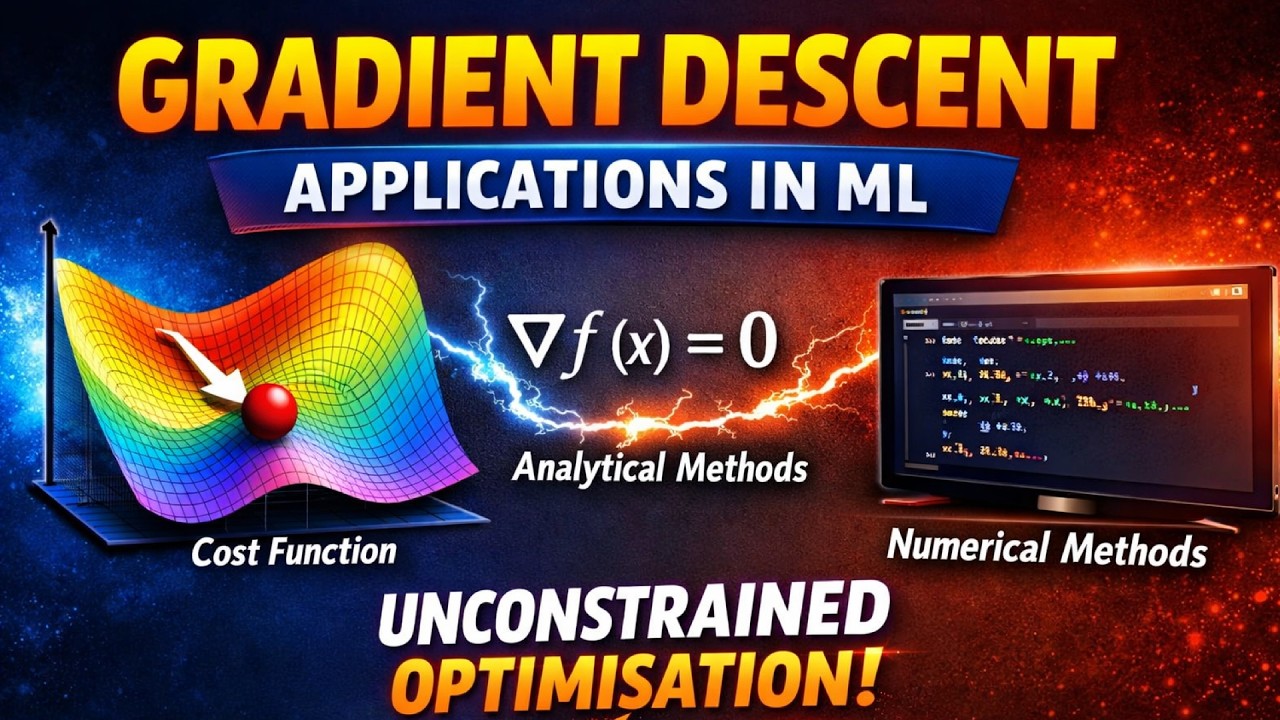 Gradient Descent Applications in ML - Unconstrained Optimisation (Analytical vs Numerical Methods)