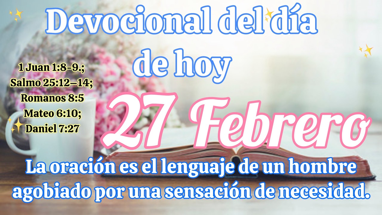 Devocional del día de hoy 27 Febrero | Devocional | Devocionales para empezar el día con Dios