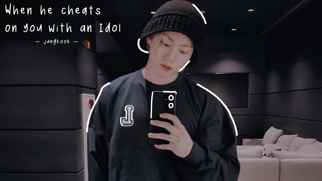 When he cheats on you with an Idol || Jungkook Imagine