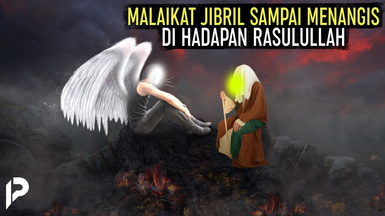 Malaikat Jibril Curhat Kepada Rasulullah SAW, Takut Bernasib Seperti Manusia dan Iblis!