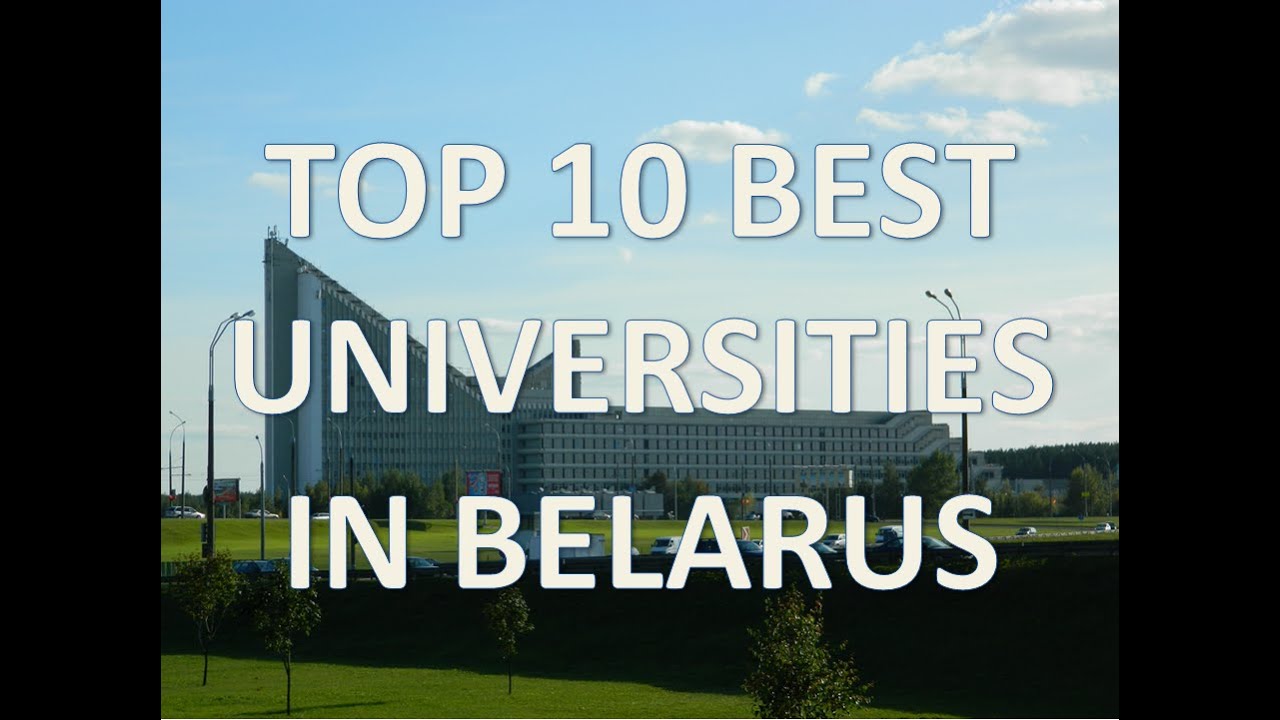 Top 10 Best Universities In Belarus/Top 10 Universidades De Bielorrusia