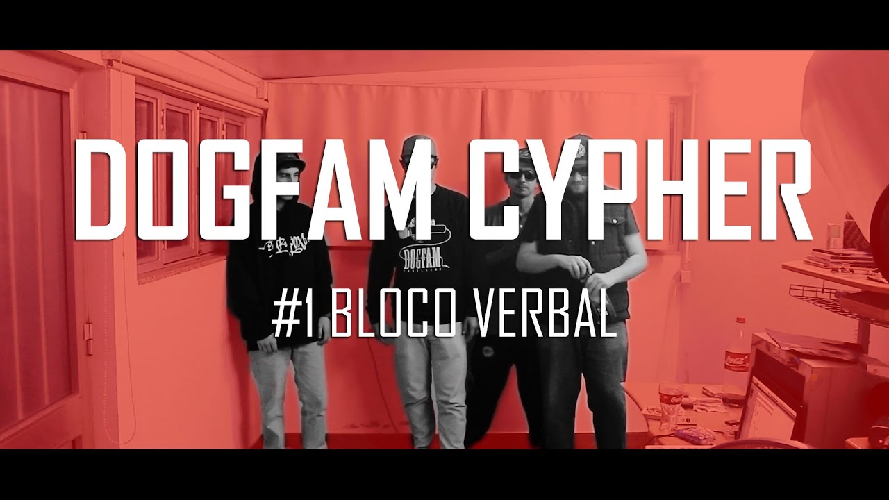 DOGFAM CYPHER #1 - BLOCO VERBAL