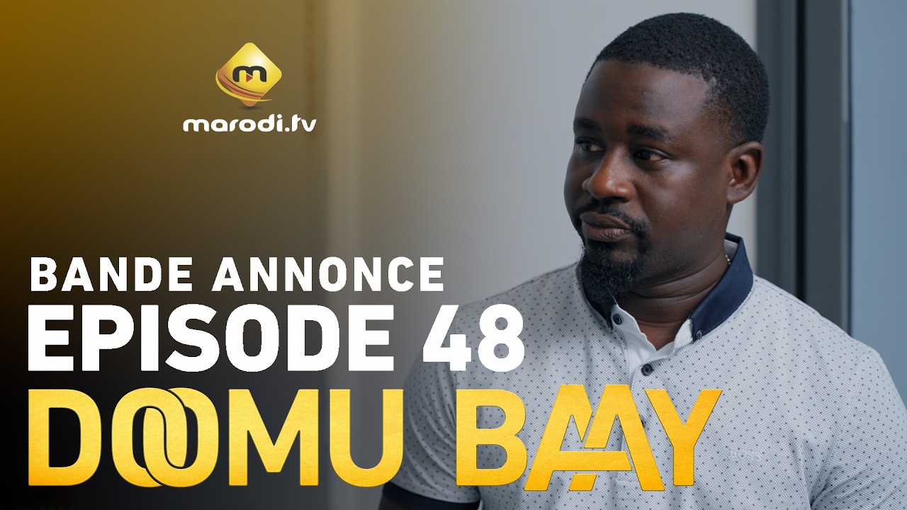S&eacute;rie - Doomu Baay - Episode 48 - Bande annonce