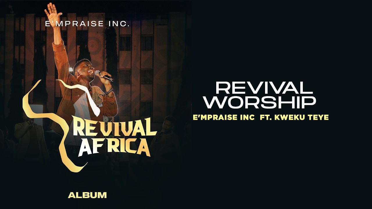 E'mPraise Inc  Ft. Kweku Teye - Revival Worship