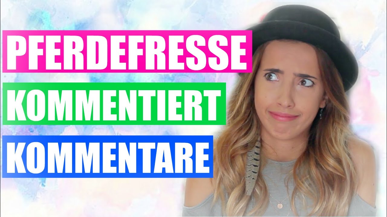 H&Auml;SSLICHE PFERDEFRESSE Kommentiert Kommentare | SofiaBeautyCafe