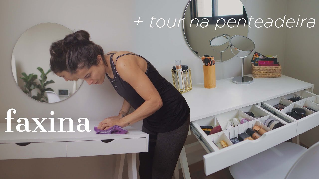 Faxina, organização e tour pela penteadeira ✨ | Vanessa Lino