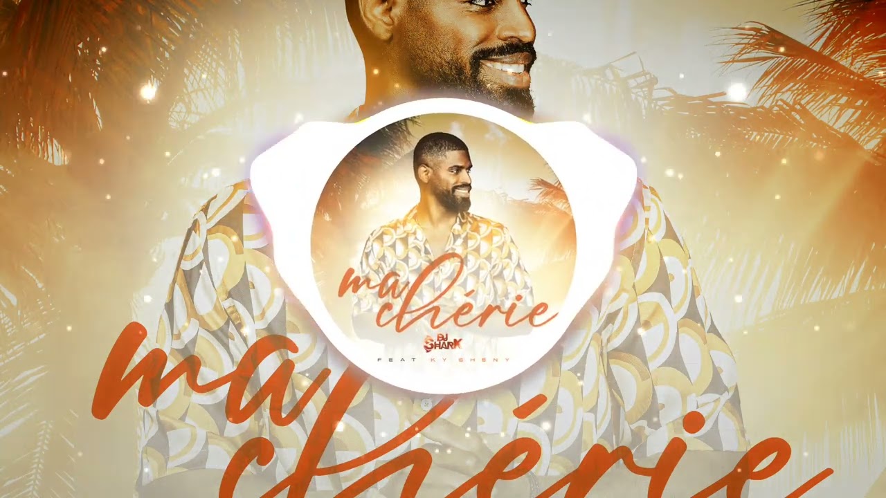 Dj Shark - Ma Ch&eacute;rie (ft Ky Sheny)