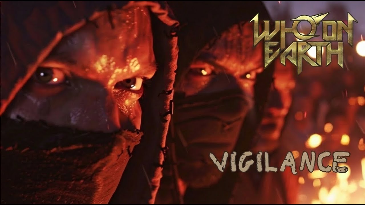 Who on Earth - Vigilance (Official Music Video)