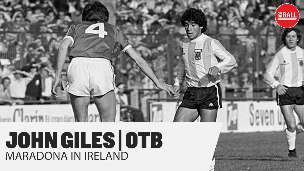 JOHN GILES | Playing against Maradona, his quality and legacy