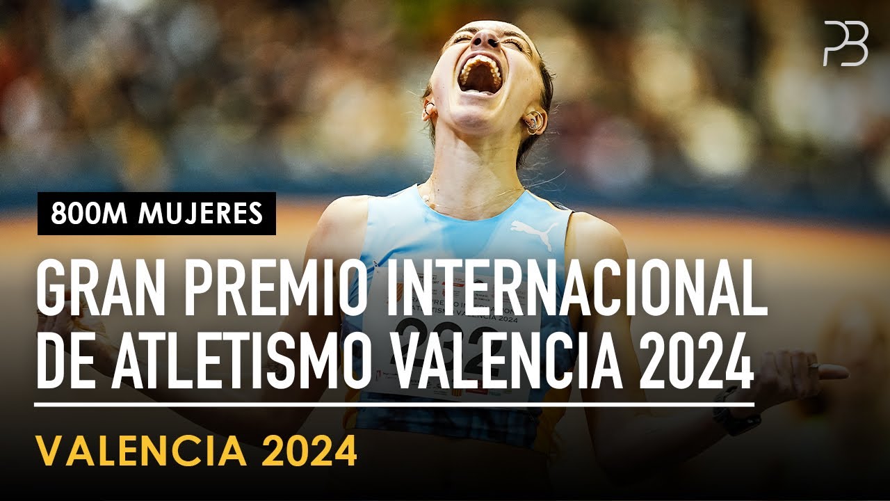 800m Mujeres - Gran Premio Internacional de Atletismo Valencia 2024