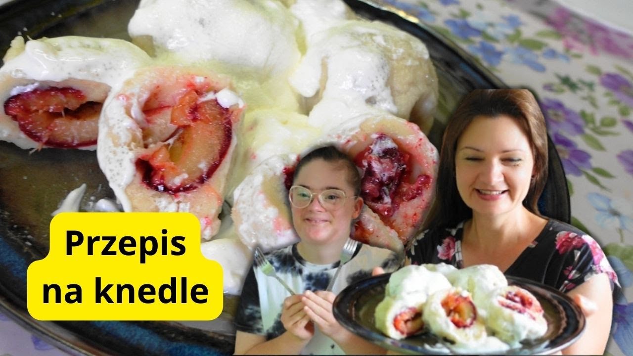 Babcia mnie nauczyła! Tradycyjne pyszne danie - KNEDLE ZE ŚLIWKAMI nie zapomnisz tego smaku długo
