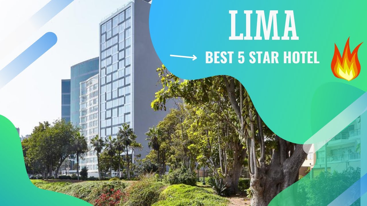 Lima best hotels: Top 10 hotels in Lima, Peru- *5 star*
