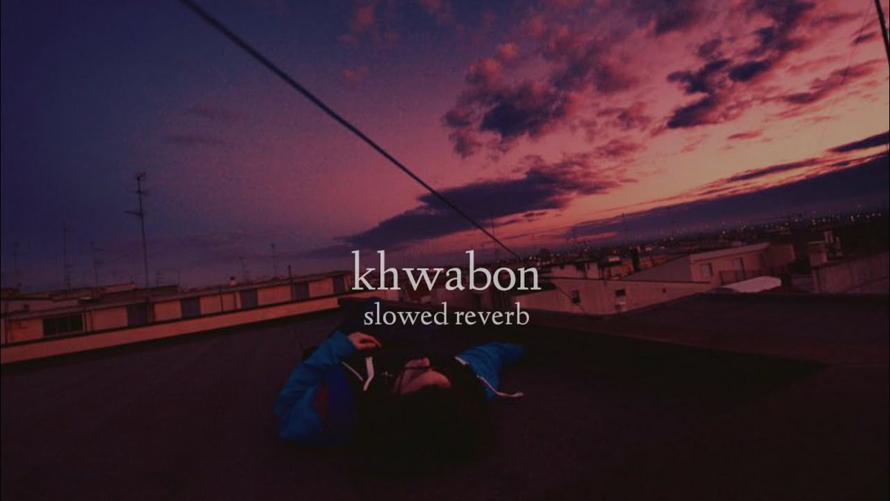 AROOH - Khwabon (Slowed + Reverb) @arooh_music