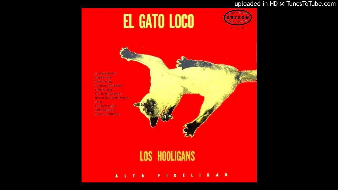 Los Hooligans.- El Gato Loco