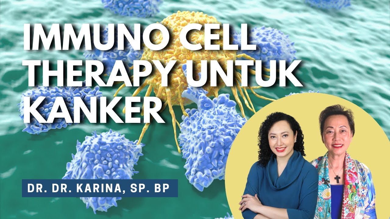 Immuno Cell Therapy Untuk Kanker | tamu: Karina, Sp. BP