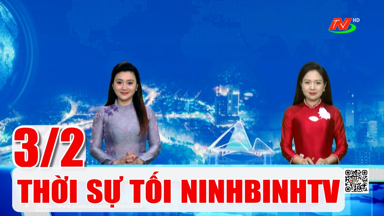 🔴Thời sự Tối NinhBinhTV - 3/2/2026 | NinhBinhTV
