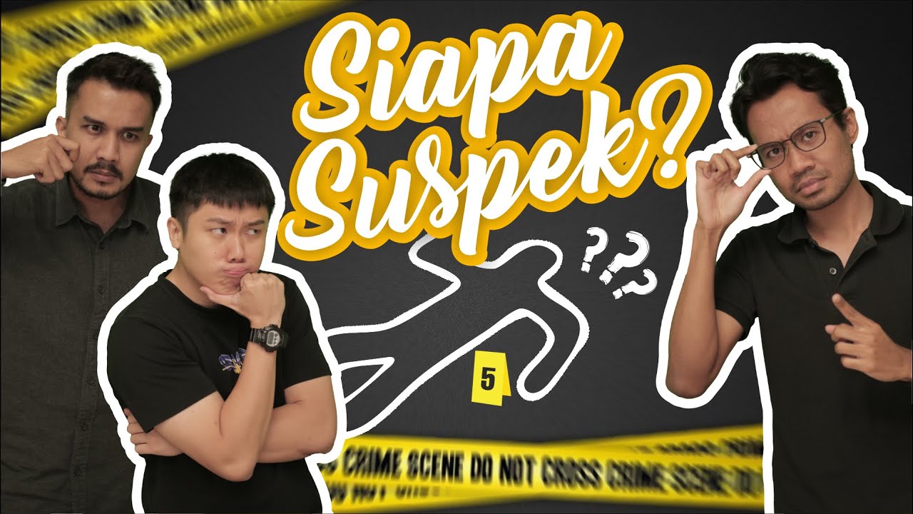 Cuba Teka Siapa Suspek!?