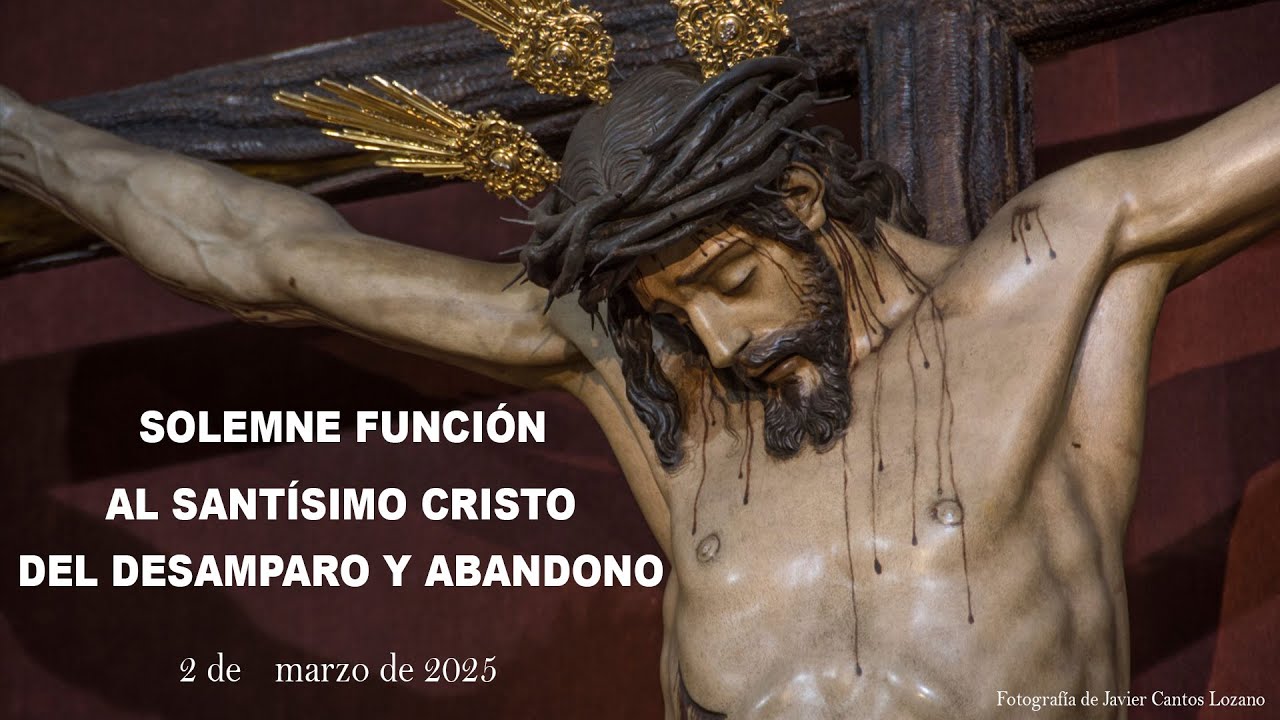 SOLEMNE FUNCIÓN AL SANTÍSIMO CRISTO DEL DESAMPARO Y ABANDONO