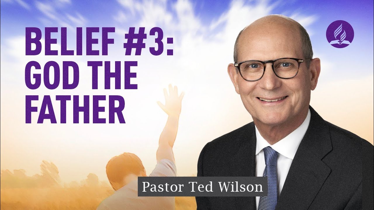 God the Father [Who is He?] – Pastor Ted Wilson