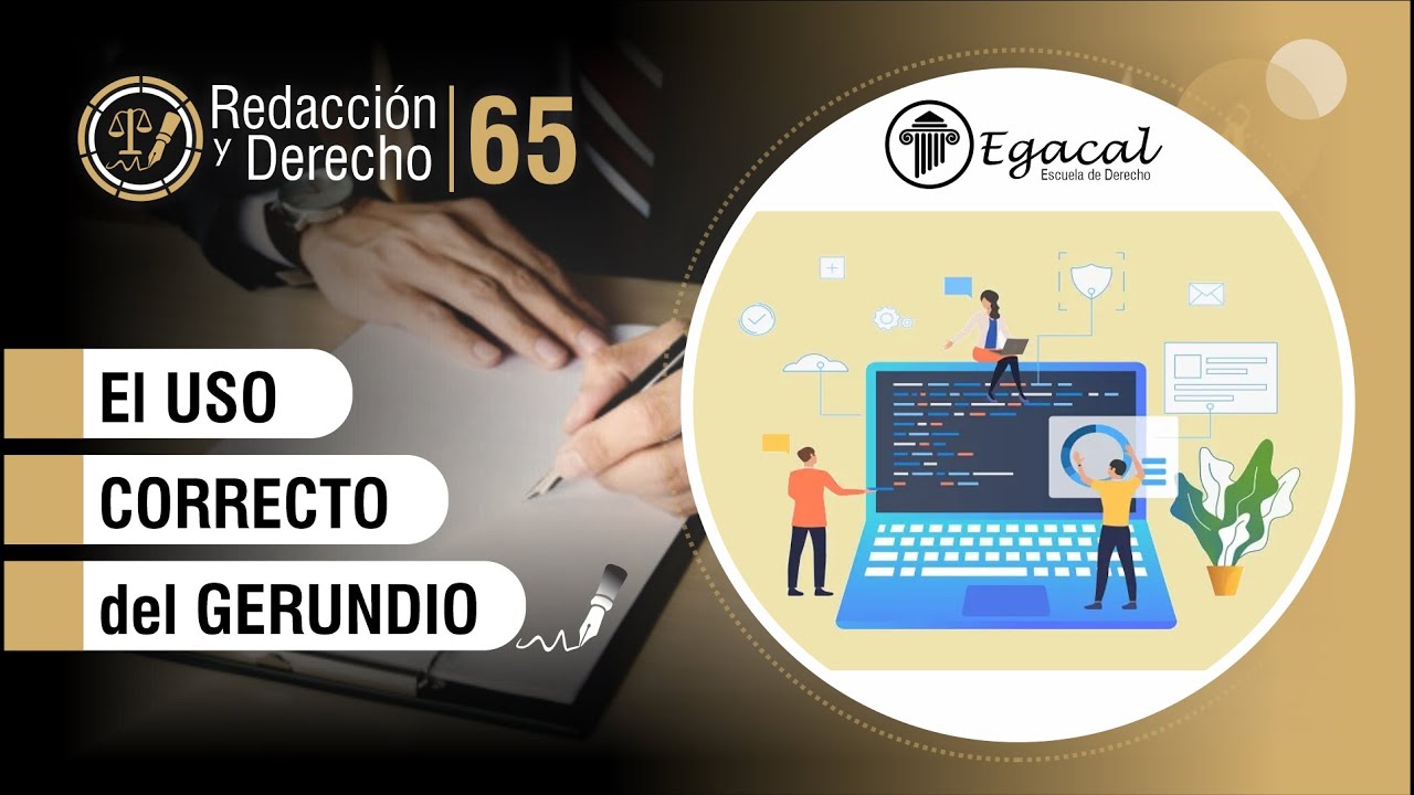 El USO CORRECTO del GERUNDIO | Redacci&oacute;n y Derecho # 65