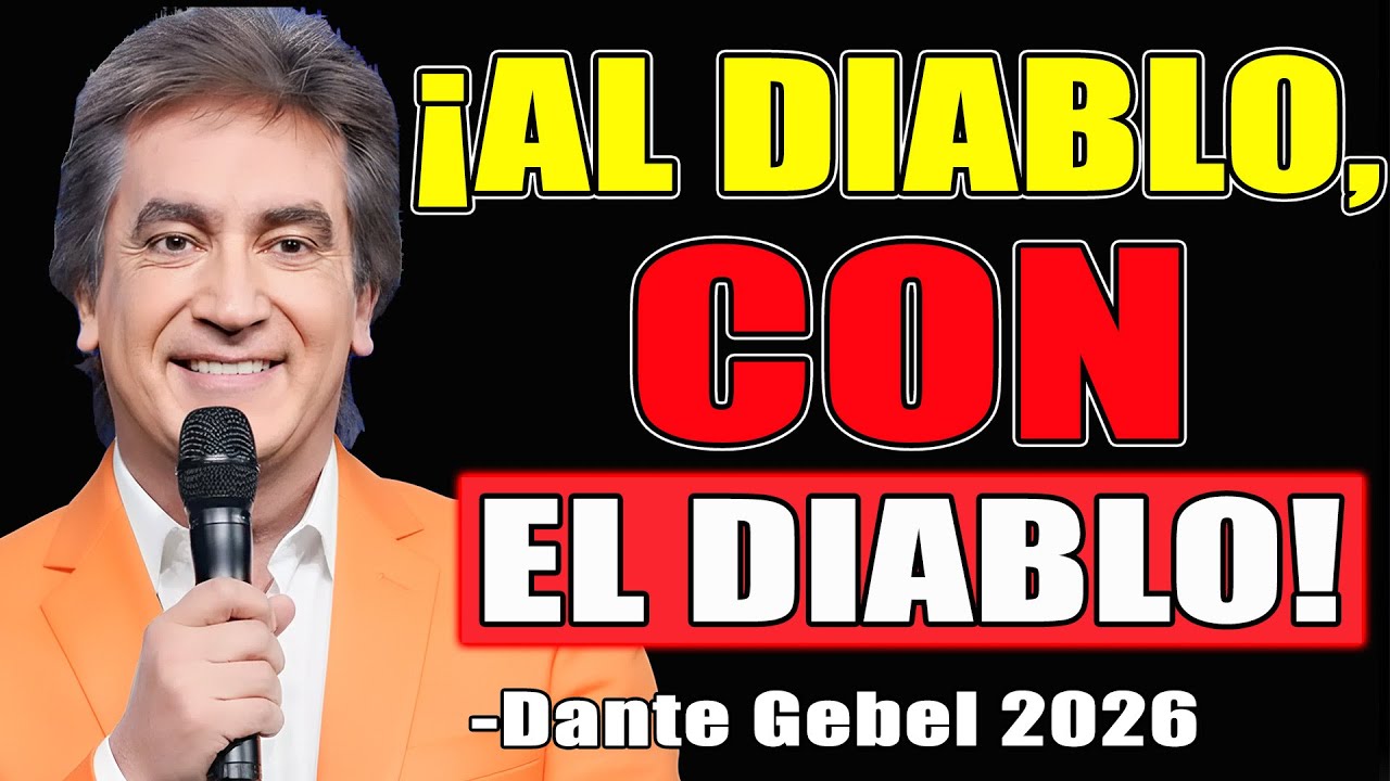 ¡AL DIABLO, CON EL DIABLO! - Dante Gebel Predicas 2026