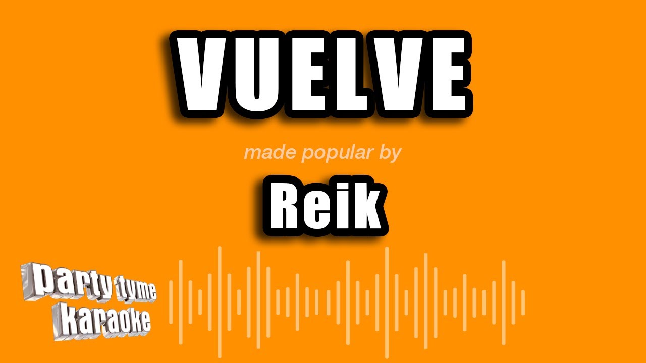 Reik - Vuelve (Versión Karaoke)