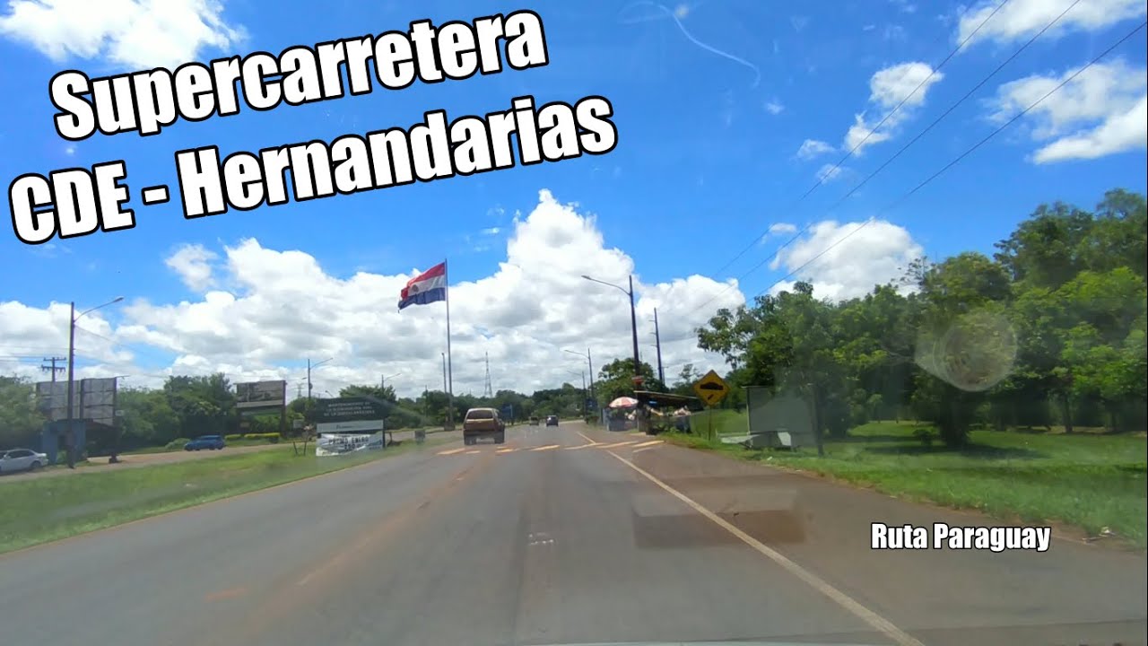 Supercarretera CDE a Hernandarias - Conducción en tiempo real - Driving in Paraguay