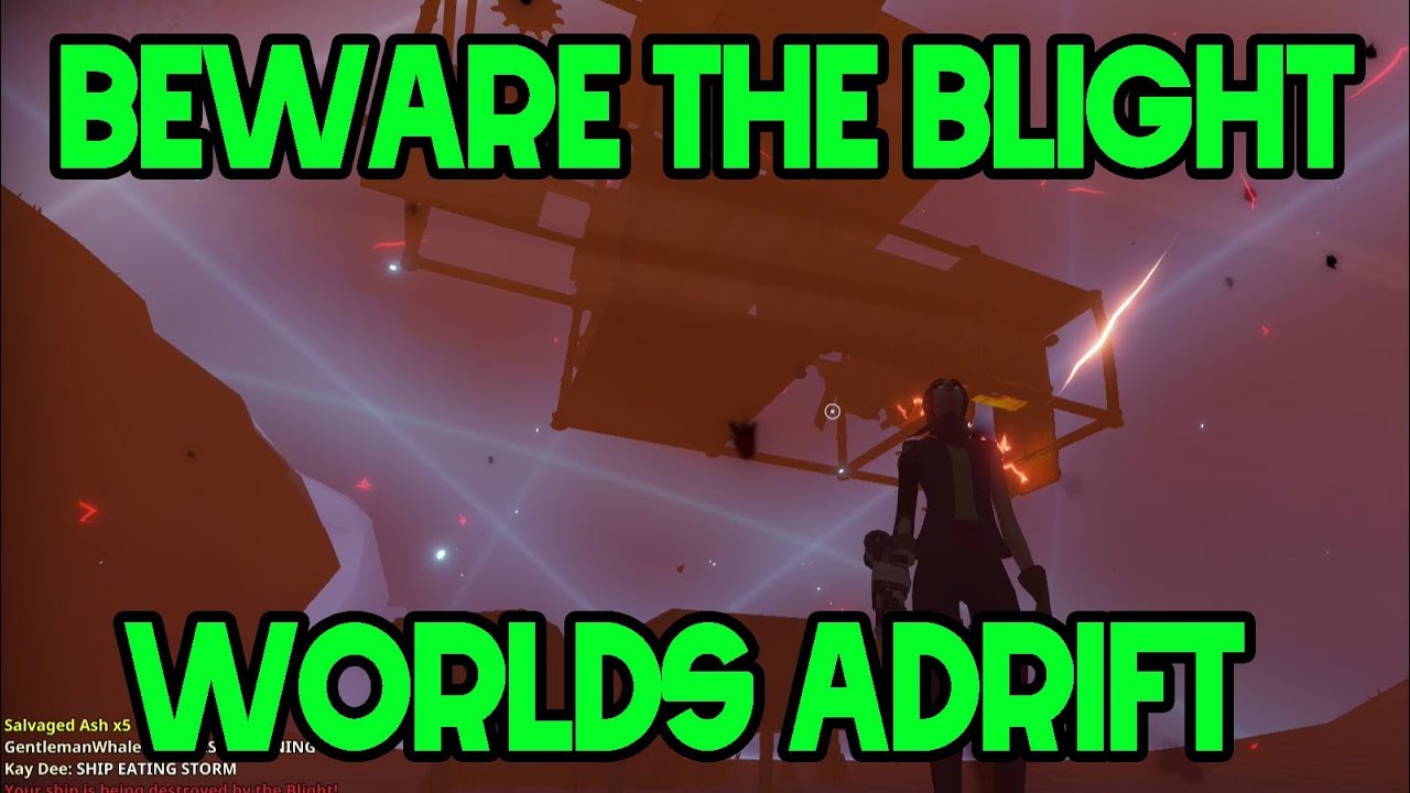 Worlds Adrift - Beware THE BLIGHT - Ship Eating Storm